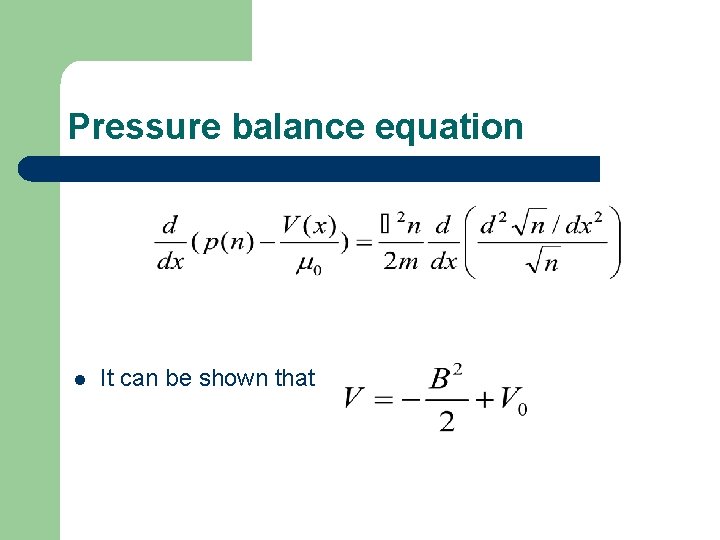 Pressure balance equation l It can be shown that 