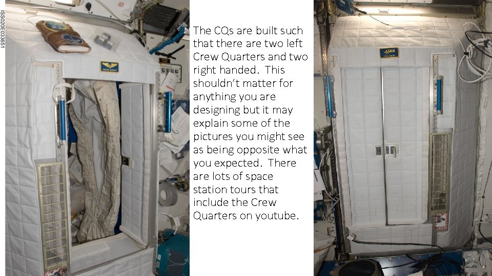 The CQs are built such that there are two left Crew Quarters and two