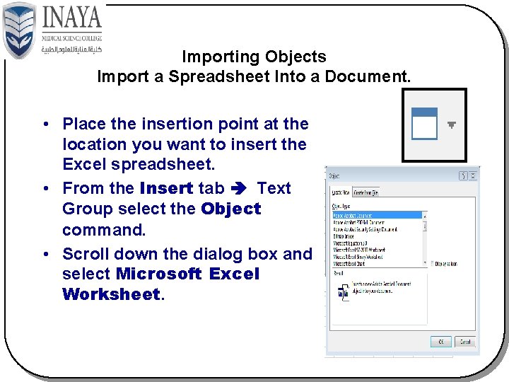 Importing Objects Import a Spreadsheet Into a Document. • Place the insertion point at