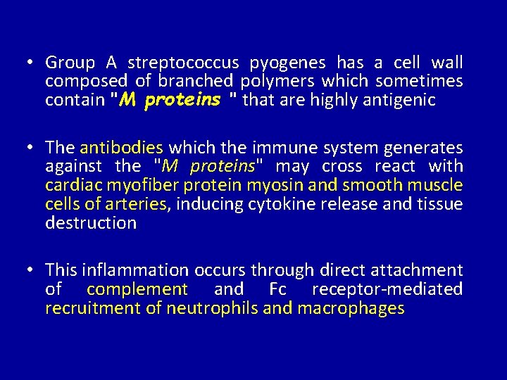  • Group A streptococcus pyogenes has a cell wall composed of branched polymers