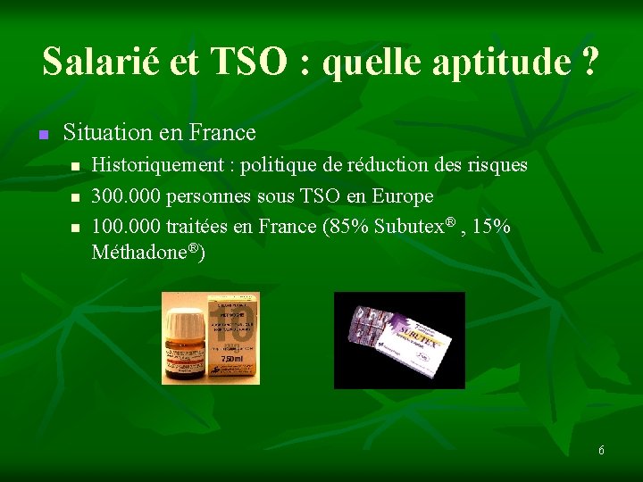 Salarié et TSO : quelle aptitude ? n Situation en France n n n