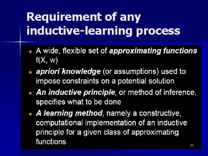 Requirement of any inductive-learning process 21 Requirement of any inductive-learning process 21