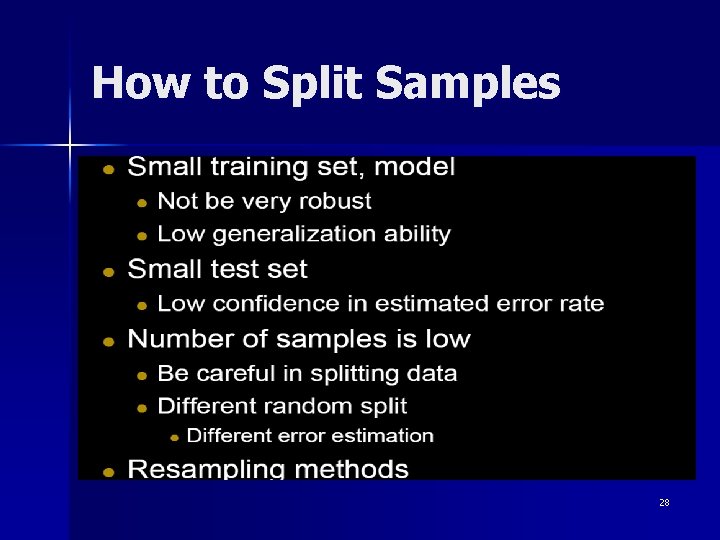 How to Split Samples 28 How to Split Samples 28