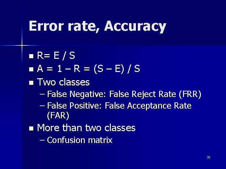 Error rate, Accuracy R= E / S n A = 1 – R = Error rate, Accuracy R= E / S n A = 1 – R =