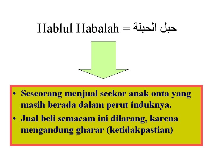 Hablul Habalah = ﺣﺒﻞ ﺍﻟﺤﺒﻠﺔ • Seseorang menjual seekor anak onta yang masih berada