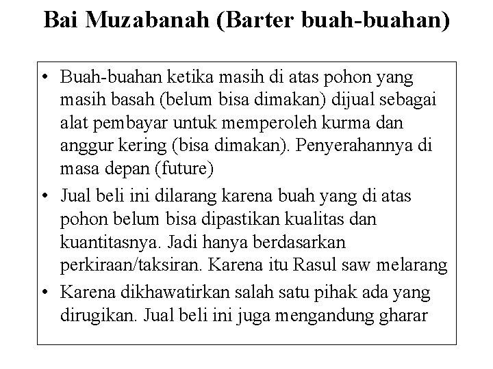 Bai Muzabanah (Barter buah-buahan) • Buah-buahan ketika masih di atas pohon yang masih basah