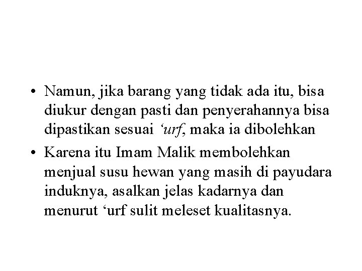  • Namun, jika barang yang tidak ada itu, bisa diukur dengan pasti dan