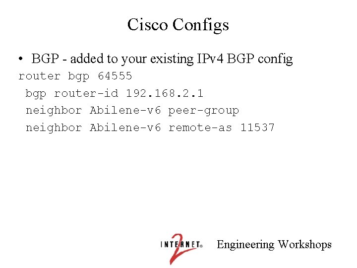 Cisco Configs • BGP - added to your existing IPv 4 BGP config router