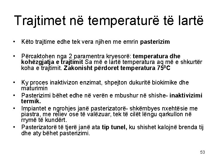 Trajtimet në temperaturë të lartë • Këto trajtime edhe tek vera njihen me emrin