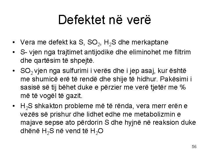 Defektet në verë • Vera me defekt ka S, SO 2, H 2 S