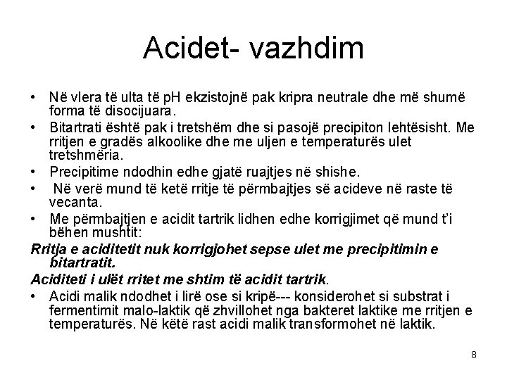 Acidet- vazhdim • Në vlera të ulta të p. H ekzistojnë pak kripra neutrale