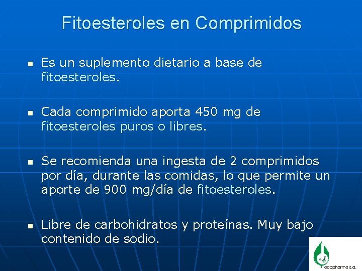 Fitoesteroles en Comprimidos n n Es un suplemento dietario a base de fitoesteroles. Cada