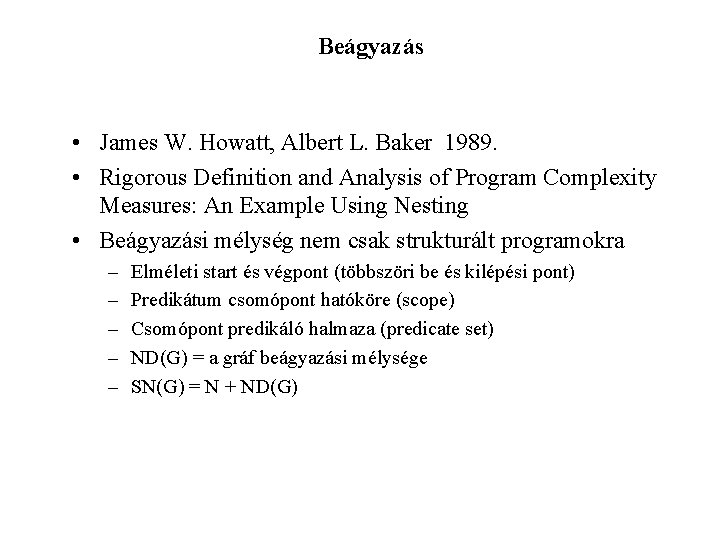 Beágyazás • James W. Howatt, Albert L. Baker 1989. • Rigorous Definition and Analysis