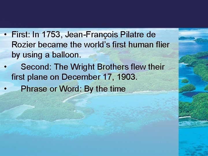  • First: In 1753, Jean-François Pilatre de Rozier became the world’s first human