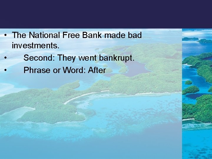  • The National Free Bank made bad investments. • Second: They went bankrupt.