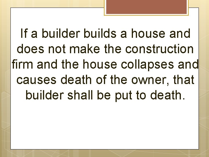 If a builder builds a house and does not make the construction firm and