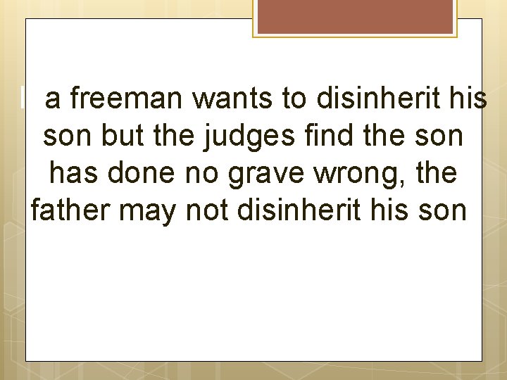If a freeman wants to disinherit his son but the judges find the son
