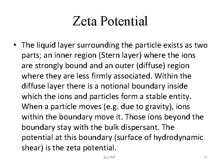 Zeta Potential • The liquid layer surrounding the particle exists as two parts; an