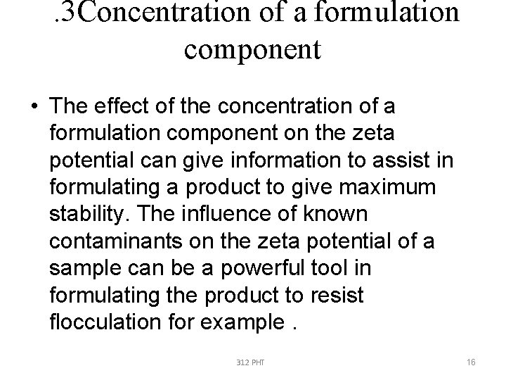 . 3 Concentration of a formulation component • The effect of the concentration of