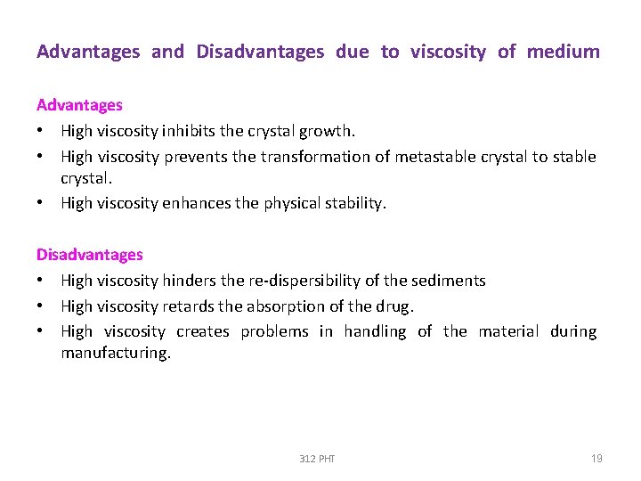 Advantages and Disadvantages due to viscosity of medium Advantages • High viscosity inhibits the