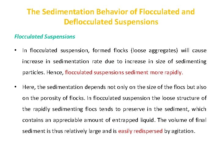 The Sedimentation Behavior of Flocculated and Deflocculated Suspensions Flocculated Suspensions • In flocculated suspension,