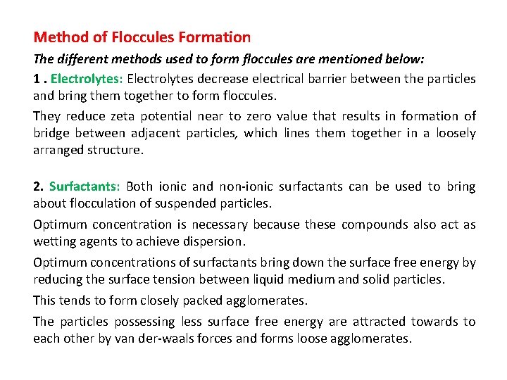 Method of Floccules Formation The different methods used to form floccules are mentioned below: Method of Floccules Formation The different methods used to form floccules are mentioned below: