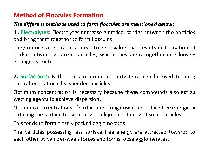 Method of Floccules Formation The different methods used to form floccules are mentioned below: