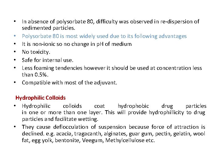  • In absence of polysorbate 80, difficulty was observed in re-dispersion of sedimented