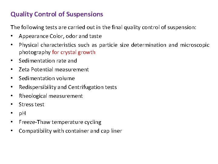 Quality Control of Suspensions The following tests are carried out in the final quality