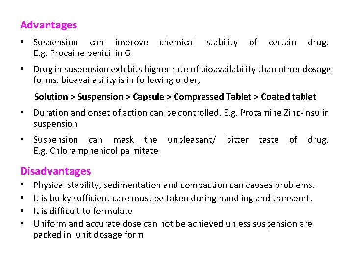 Advantages • Suspension can improve E. g. Procaine penicillin G chemical stability of certain