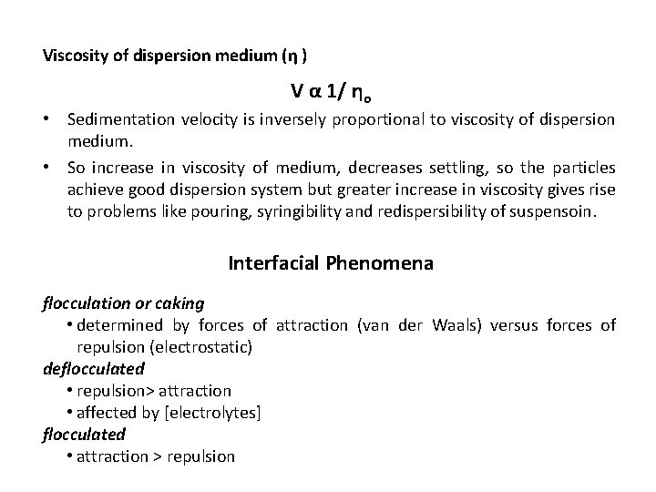 Viscosity of dispersion medium (η ) V α 1/ ηo • Sedimentation velocity is