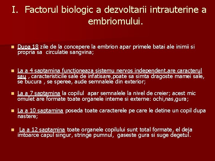 I. Factorul biologic a dezvoltarii intrauterine a embriomului. n Dupa 18 zile de la