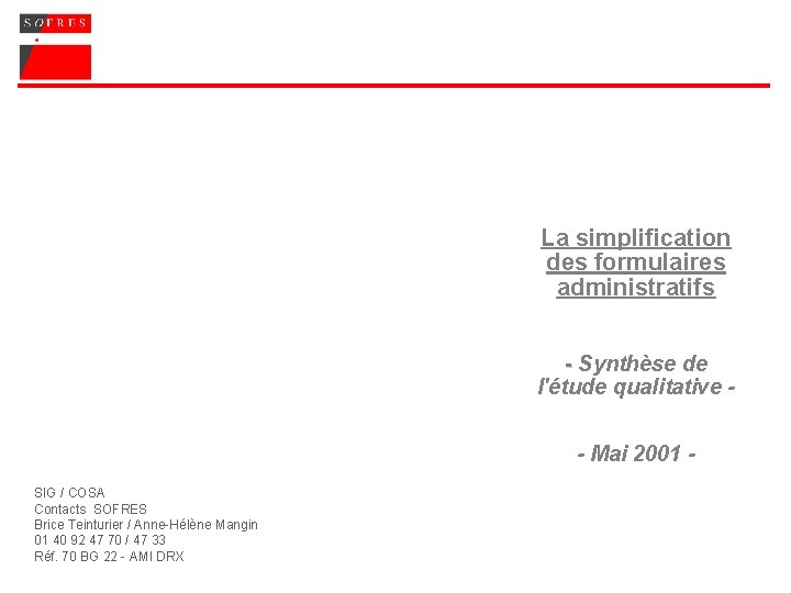 La simplification des formulaires administratifs - Synthèse de l'étude qualitative - Mai 2001 SIG