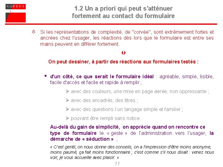 1. 2 Un a priori qui peut s'atténuer fortement au contact du formulaire ò