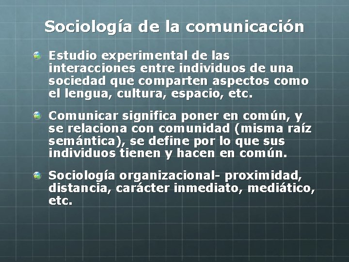 Sociología de la comunicación Estudio experimental de las interacciones entre individuos de una sociedad