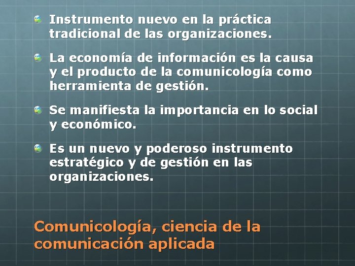 Instrumento nuevo en la práctica tradicional de las organizaciones. La economía de información es