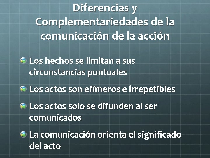 Diferencias y Complementariedades de la comunicación de la acción Los hechos se limitan a