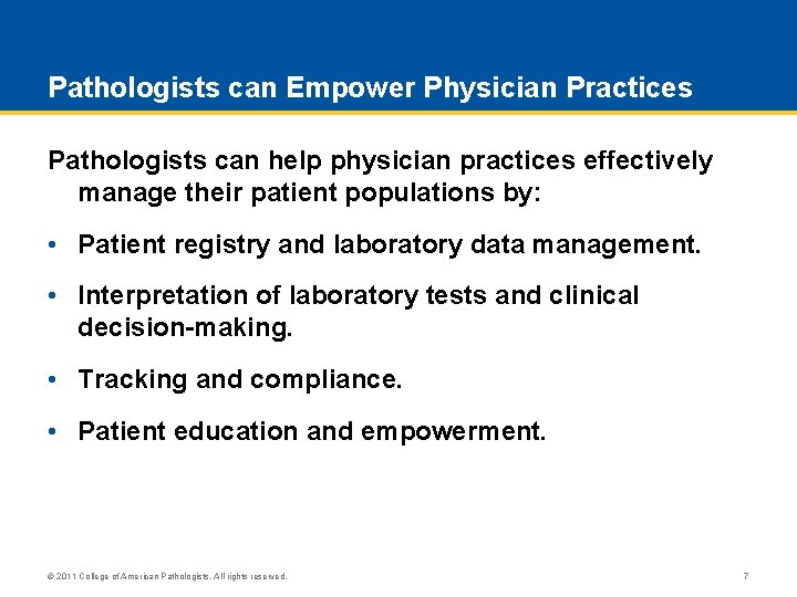 Pathologists can Empower Physician Practices Pathologists can help physician practices effectively manage their patient