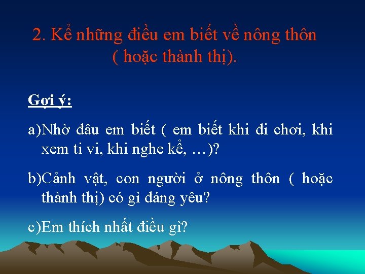 2. Kể những điều em biết về nông thôn ( hoặc thành thị). Gợi