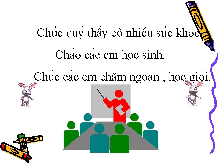 Chu c quy thâ y cô nhiê u sư c kho e. Cha o