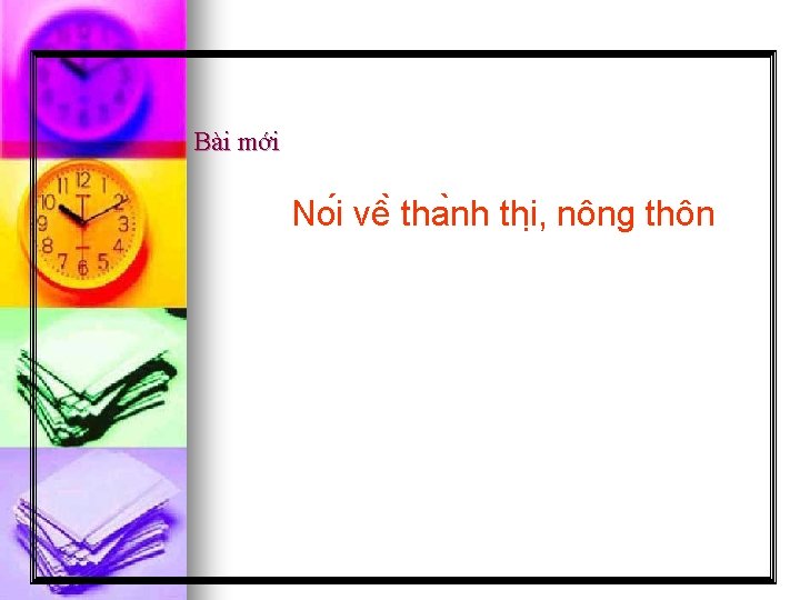 Bài mới No i vê tha nh thi , nông thôn 