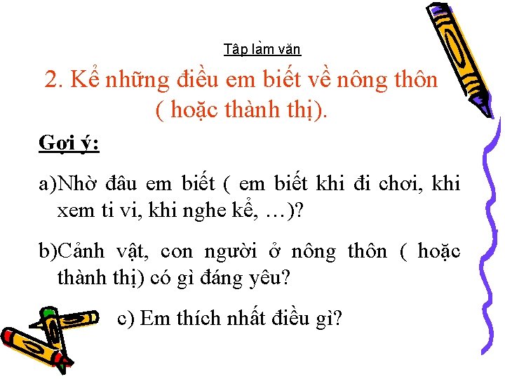 Tâ p la m văn 2. Kể những điều em biết về nông thôn