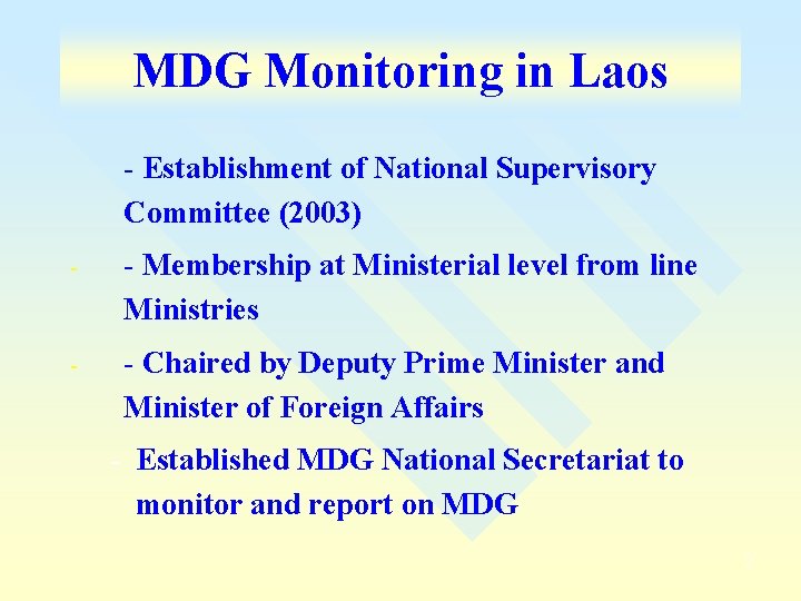 MDG Monitoring in Laos - Establishment of National Supervisory Committee (2003) - - Membership