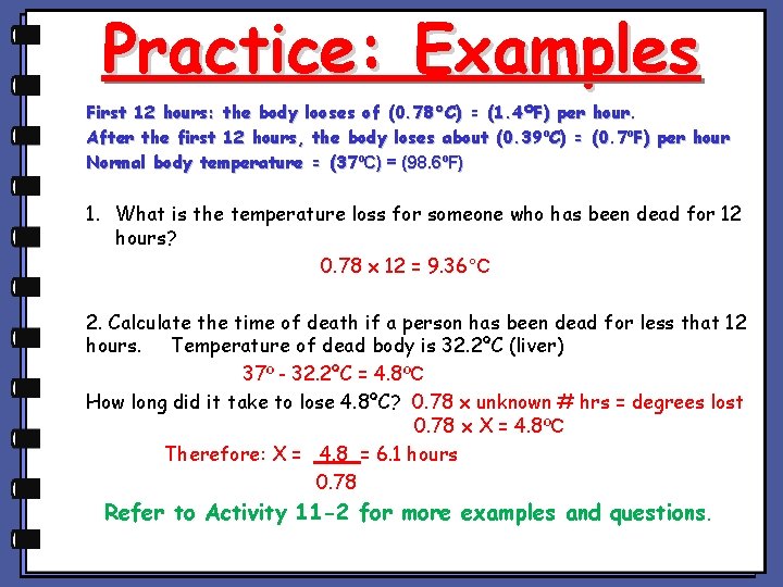 Practice: Examples First 12 hours: the body looses of (0. 78°C) = (1. 4ºF)