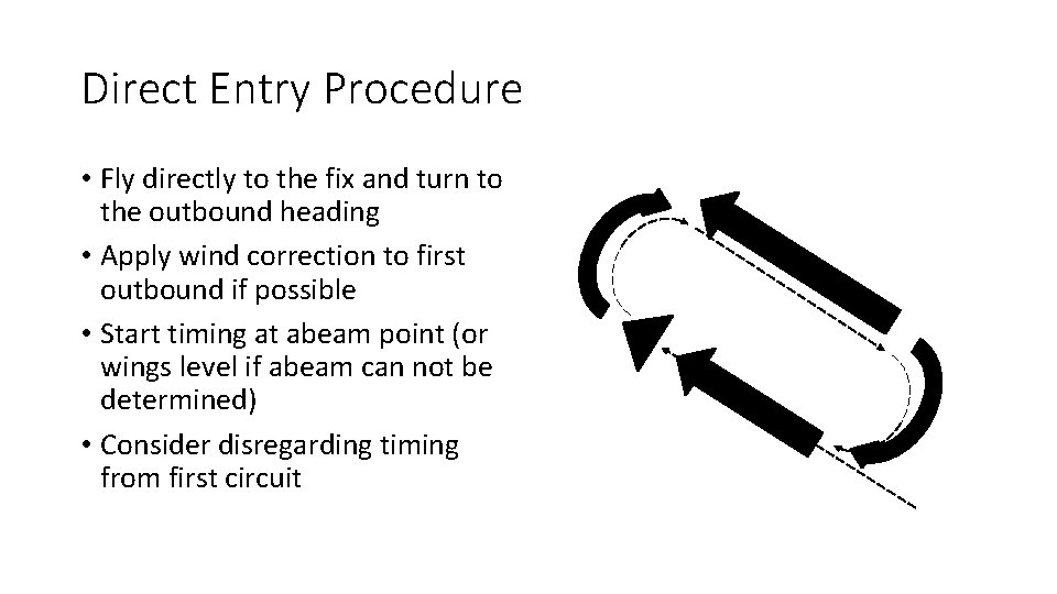 Direct Entry Procedure • Fly directly to the fix and turn to the outbound