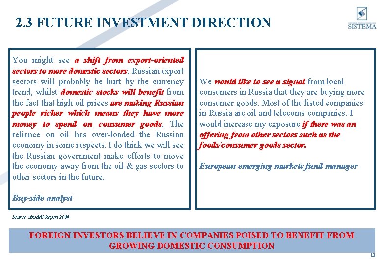 2. 3 FUTURE INVESTMENT DIRECTION You might see a shift from export-oriented sectors to