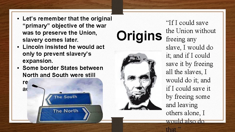  • Let’s remember that the original “primary” objective of the war was to