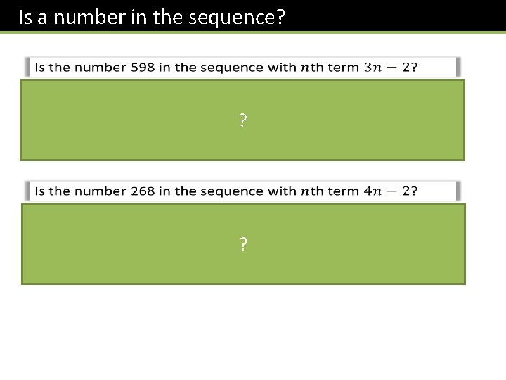 Is a number in the sequence? ? ? 