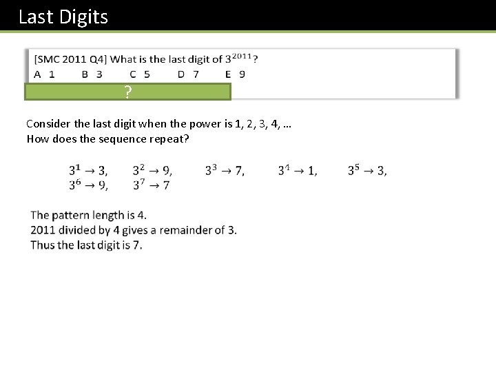 Last Digits ? Consider the last digit when the power is 1, 2, 3,