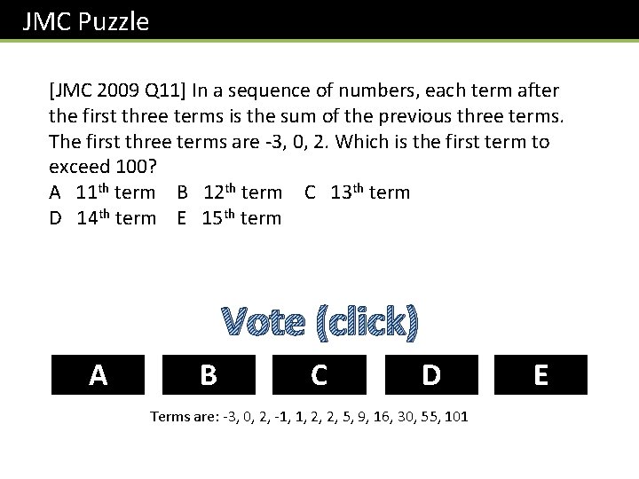 JMC Puzzle [JMC 2009 Q 11] In a sequence of numbers, each term after